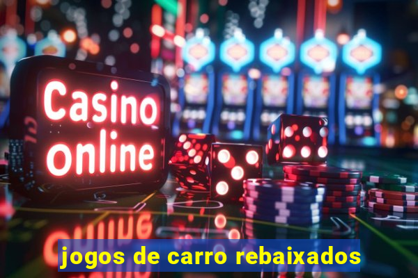 jogos de carro rebaixados